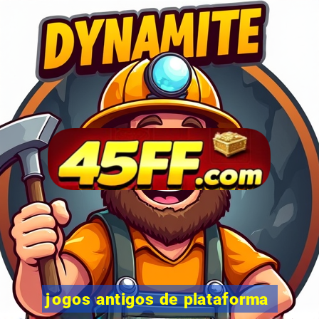 jogos antigos de plataforma